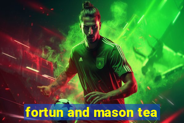 fortun and mason tea